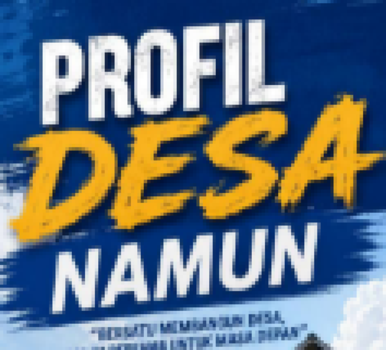Profil Desa Namun Tahun 2026