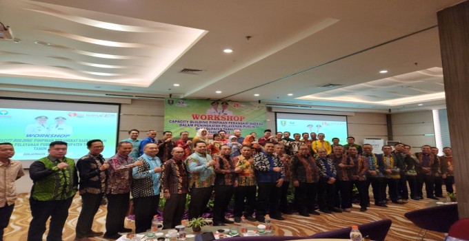 Workshop Capacity Building Pimpinan Perangkat Daerah Dalam Peningkatan Pelayanan Publik di Kabupaten Tabalong