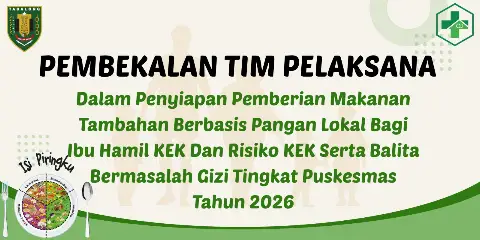 Pembekalan Kader dalam Rangka Pemberian Makanan Tambahan  Berbasis Pangan Lokal bagi Ibu Hamil KEK dan Resiko KEK serta Balita Bermasalah Gizi