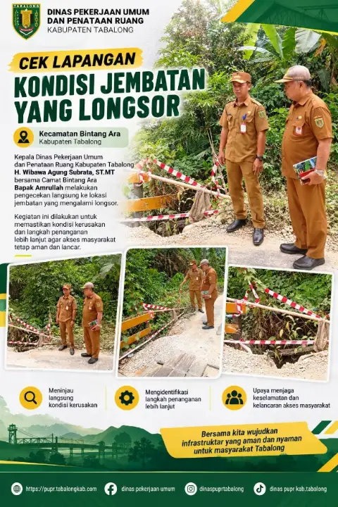 CEK LAPANGAN KONDISI JEMBATAN YANG MENGALAMI LONGSOR DI KECAMATAN BINTANG ARA
